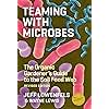 Teaming with Microbes: The Organic Gardener's Guide to the Soil Food Web, Revised Edition